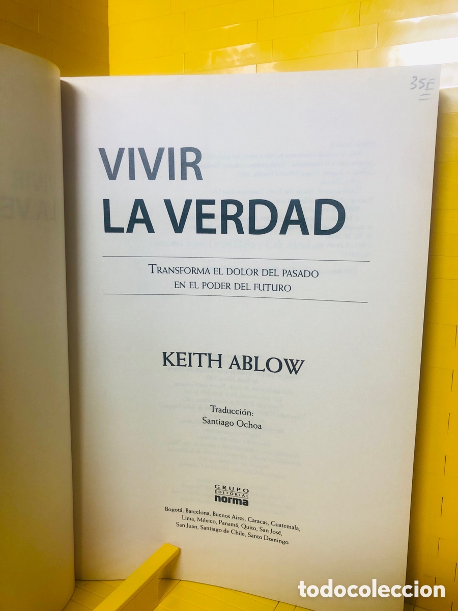 Libros de segunda mano: VIVIR LA VERDAD ● TRANSFORMA EL DOLOR DEL PASADO EN EL PODER DEL FUTURO ● EDITORIAL NORMA ● - Foto 4