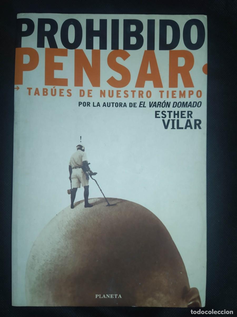 Libros de segunda mano: PROHIBIDO PENSAR - ESTHER VILAR - Foto 1