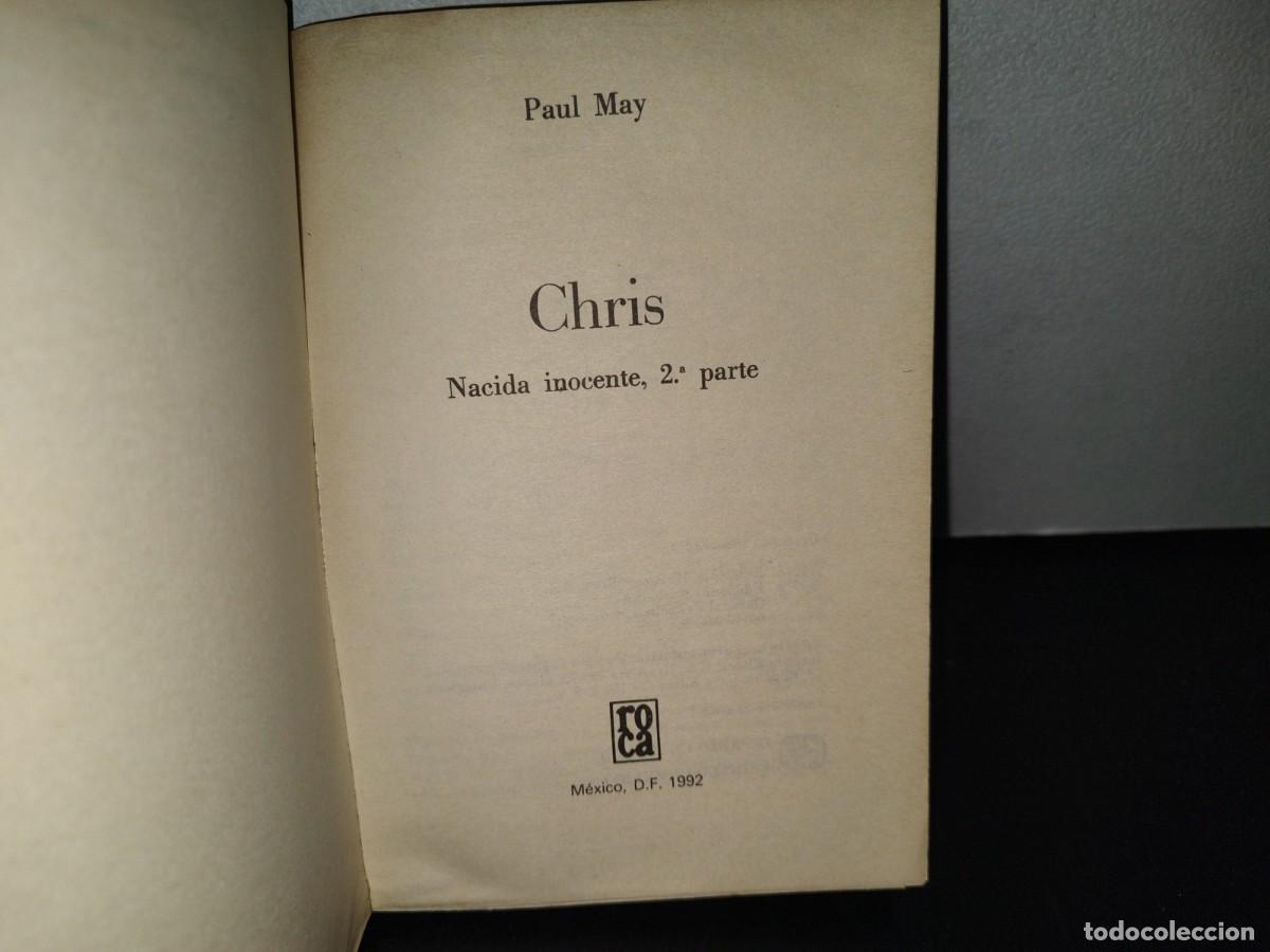 Libros de segunda mano: 84- CHRIS. NACIDA INOCENTE, 2A. PARTE - PAUL MAY - 1978 - Foto 4