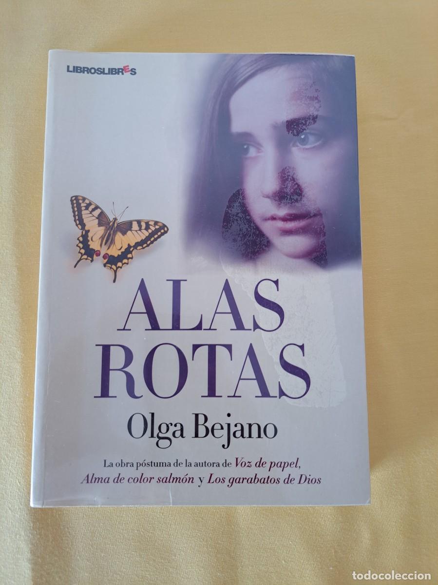 Libros de segunda mano: OLGA BEJANO - ALAS ROTAS - LIBROS LIBRES 2009 - Foto 2