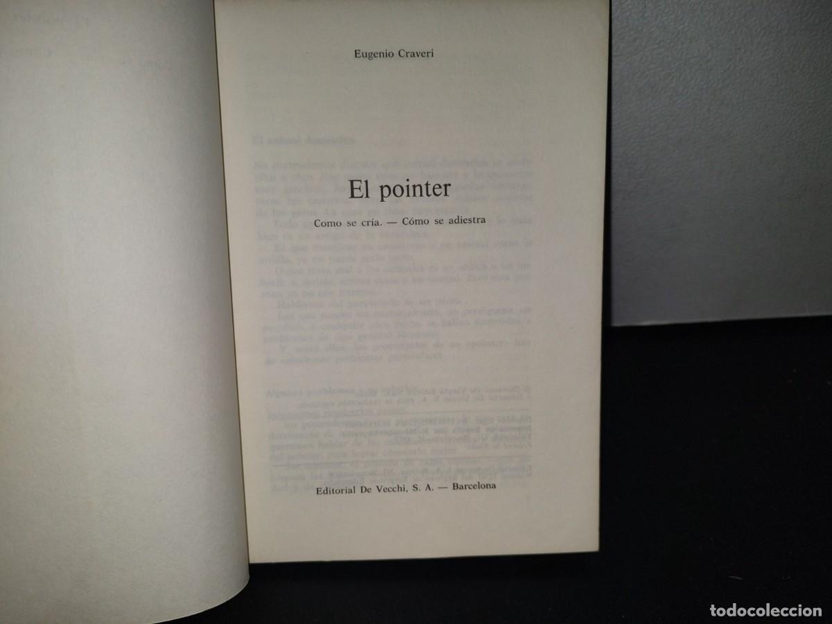 Libros de segunda mano: 84- EL POINTER. C&Oacute;MO SE CR&Iacute;A, C&Oacute;MO SE ADIESTRA - EUGENIO CRAVERI - 1973 - Foto 3