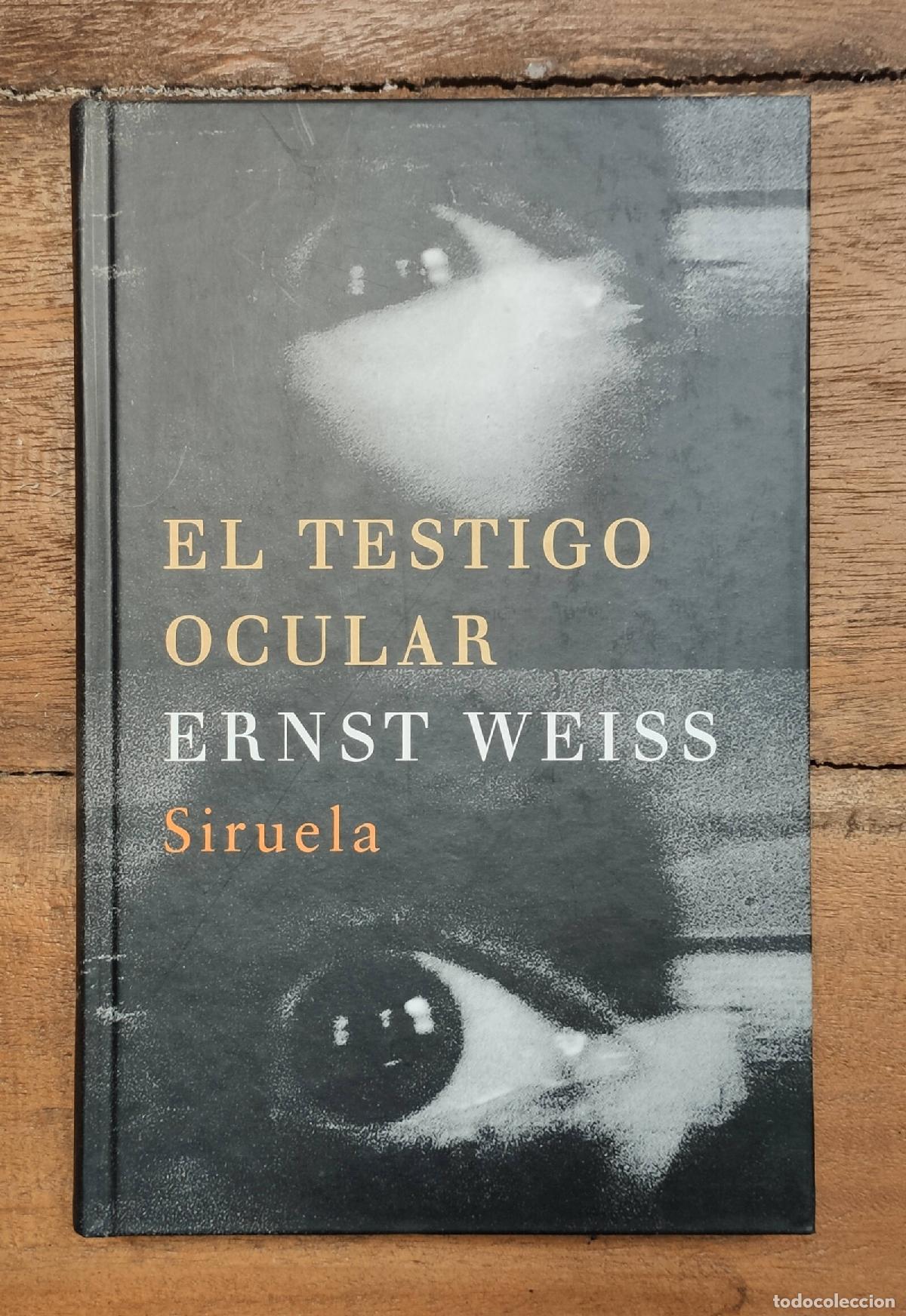 Libros de segunda mano: EL TESTIGO OCULAR. WEISS, Ernst. Siruela. 2003. - Foto 1