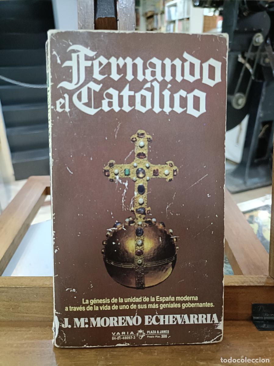 Libros de segunda mano: Fernando El Cat&oacute;lico - J. M&ordf;. Moreno Echevarr&iacute;a - ED. P&J 1981 - Foto 1