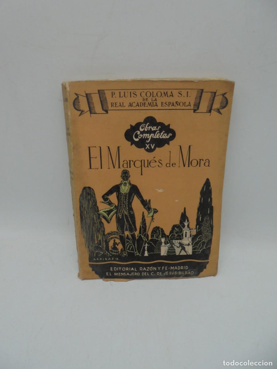 Libros de segunda mano: EL MARQUES DE MORA. P. LUIS COLOMA. 1943. PAGS : 185. - Foto 1