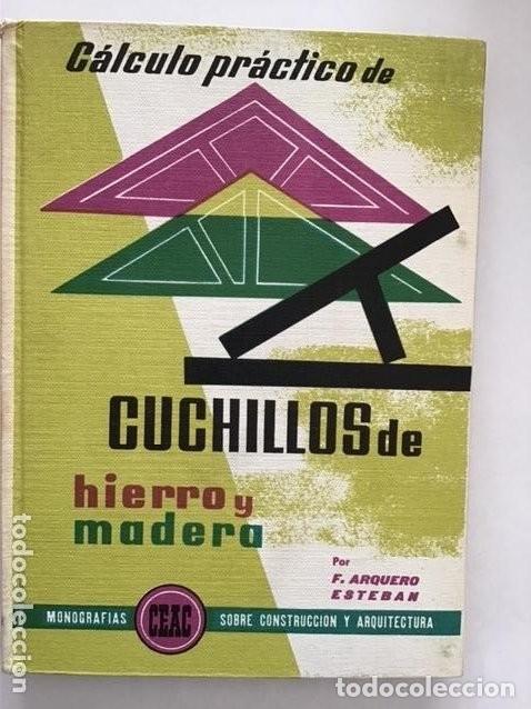 Libros de segunda mano: C&aacute;lculo pr&aacute;ctico de cuchillos de hierro y madera. Monograf&iacute;as de la Construcci&oacute;n CEAC - Foto 1