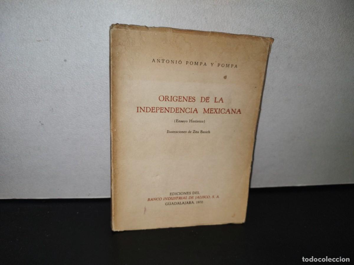 Second hand books: 84- OR&Iacute;GENES DE LA INDEPENDENCIA MEXICANA (ENSAYO HIST&Oacute;RICO) - ANTONIO POMPA Y POMPA - 1970