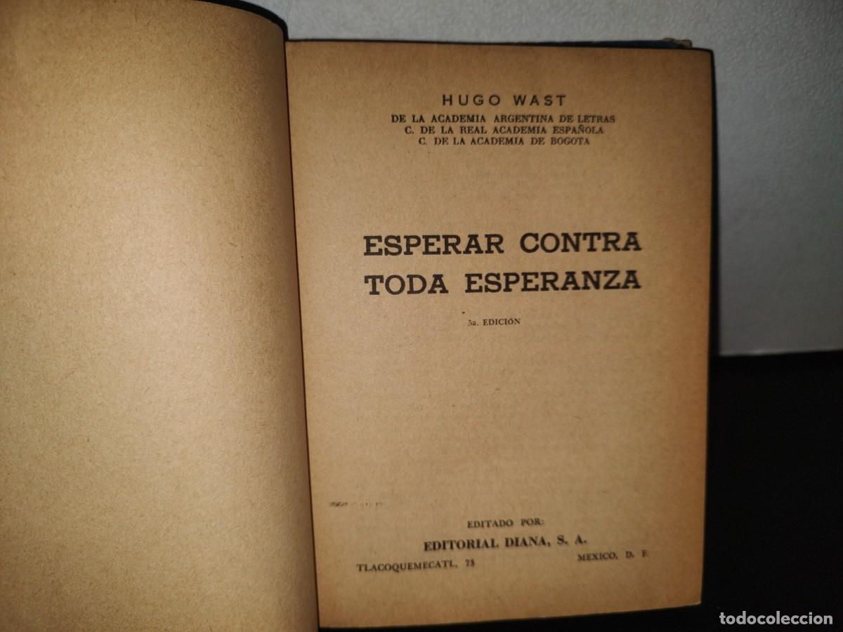 Libros de segunda mano: 84- ESPERAR CONTRA TODA ESPERANZA - HUGO WAST - 1964 - Foto 4