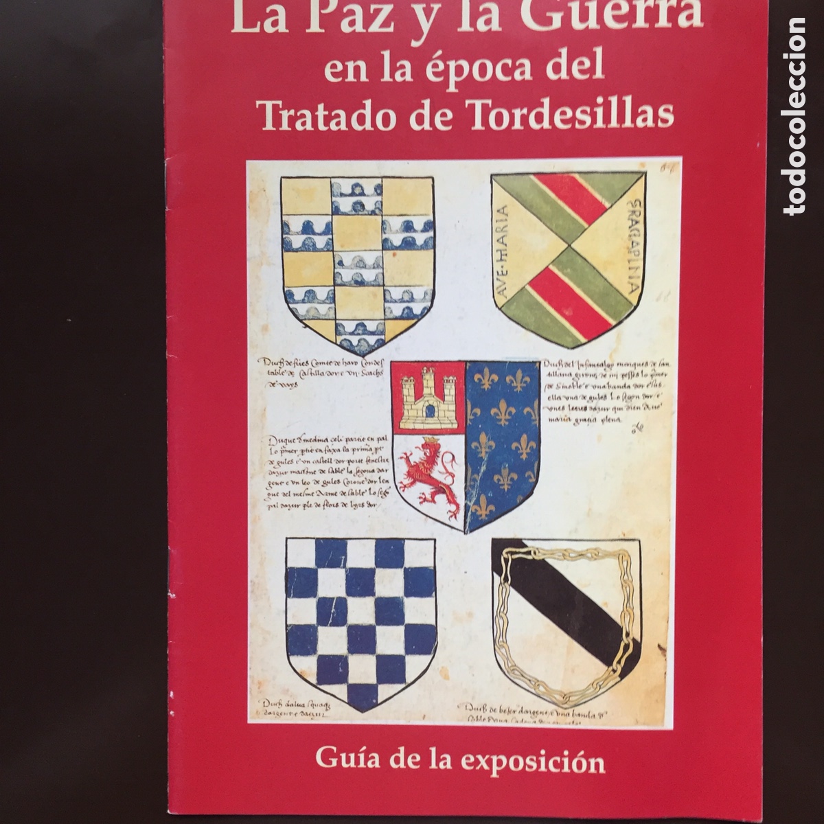 Libros de segunda mano: LA PAZ Y LA GUERRA EN LA EPOCA DEL TRATADO DE TORDESILLAS GUIA DE LA EXPOSICION 1994
