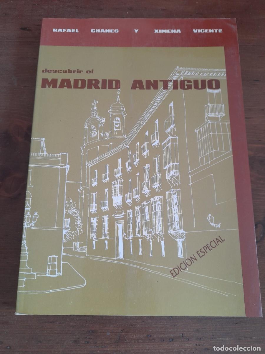 Libros de segunda mano: Libro descubrir el Madrid antiguo edici&oacute;n especial Rafael Chanes Ximena Vicente primera edici&oacute;n