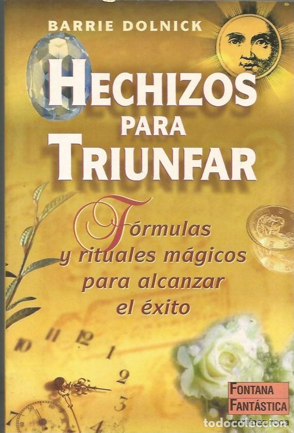 Libros de segunda mano: HECHIZOS PARA TRIUNFAR - BARRIE DOLNICK - Foto 1