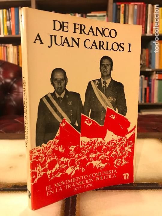 Libros de segunda mano: De Franco a Juan Carlos I. El movimiento comunista en la transici&oacute;n pol&iacute;tica 1975-1979