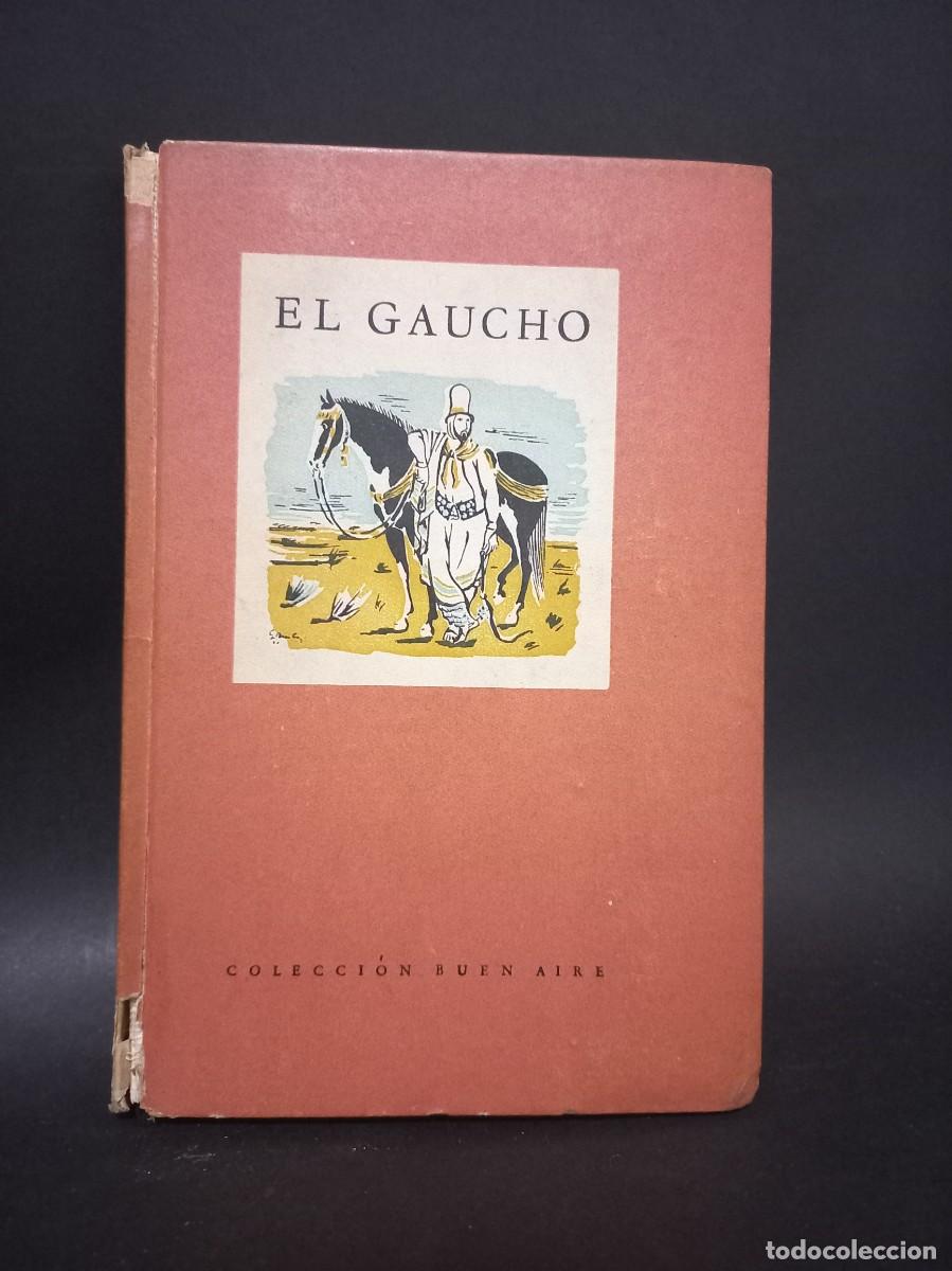 Libros de segunda mano: Jos&eacute; Antonio Cicchitti - El Gaucho - Primera edici&oacute;n - 1947 - Foto 1