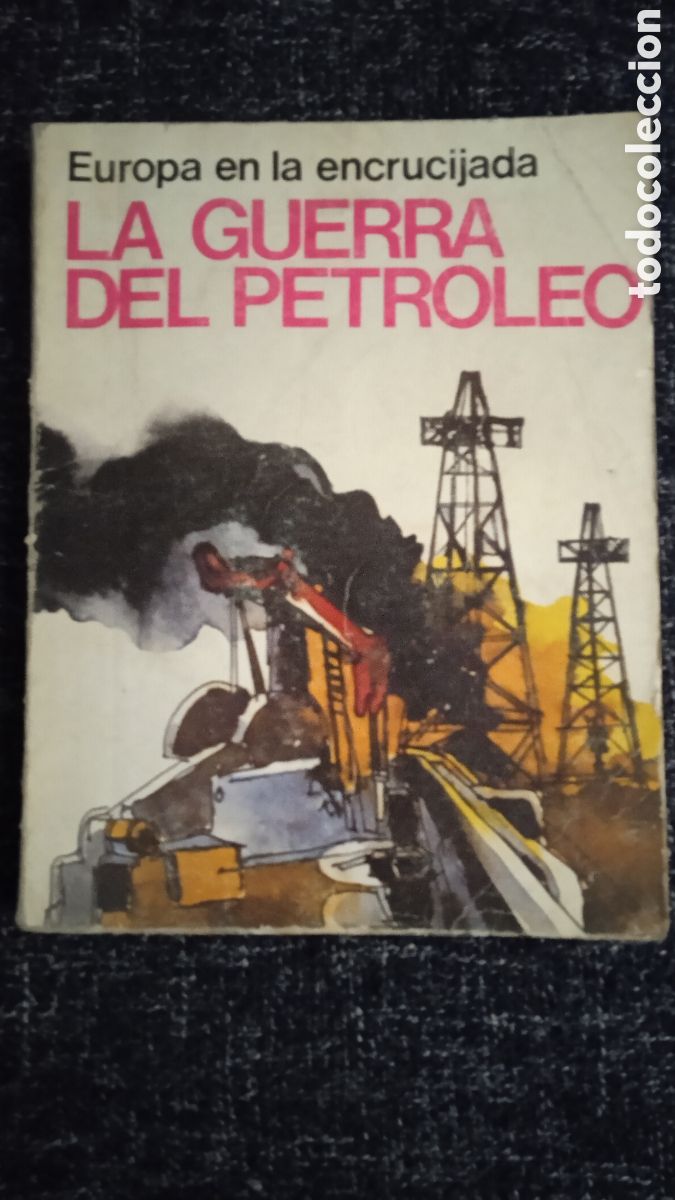 Libros de segunda mano: LA GUERRA DEL PETROLEO, Europa en la encrucijada