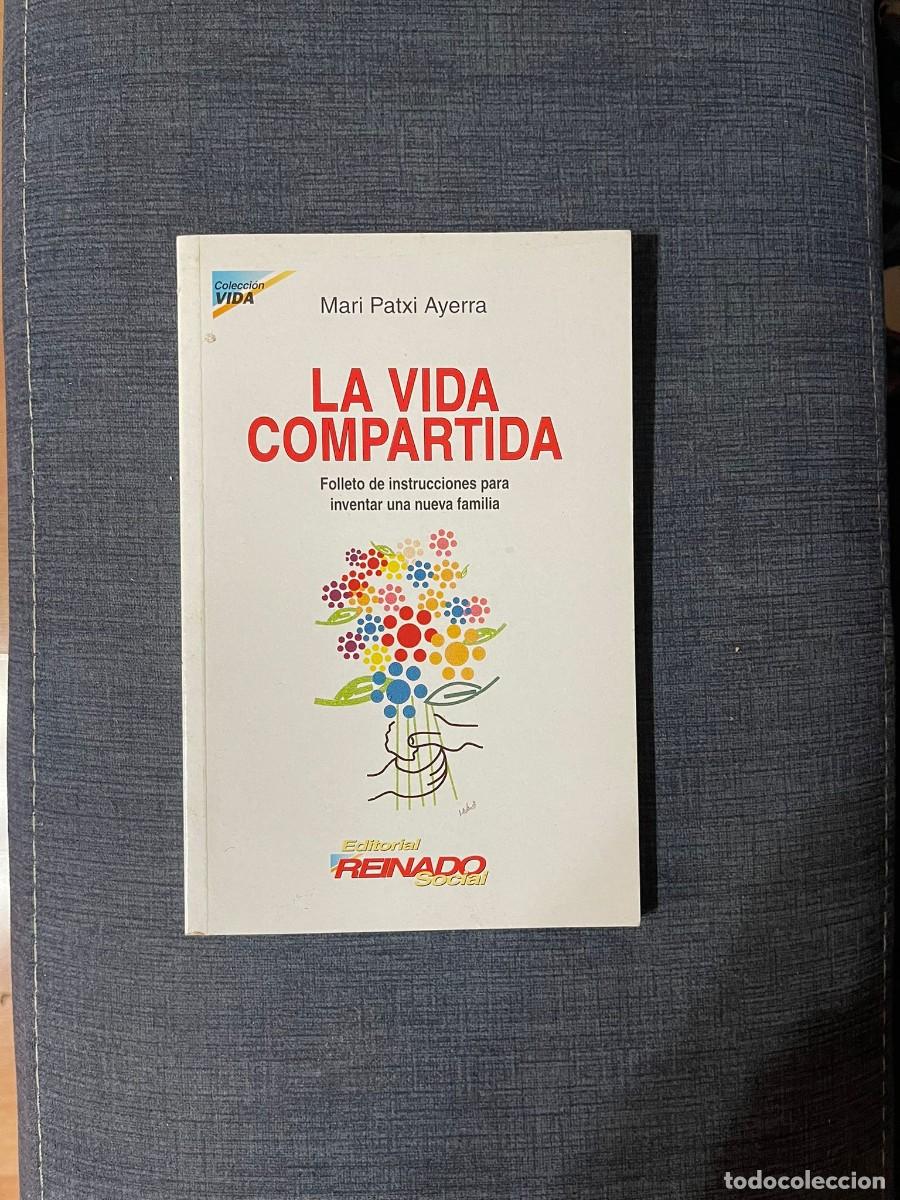 Libros de segunda mano: LIBRO LA VIDA COMPARTIDA - MARI PATXI AYERRA - Foto 1