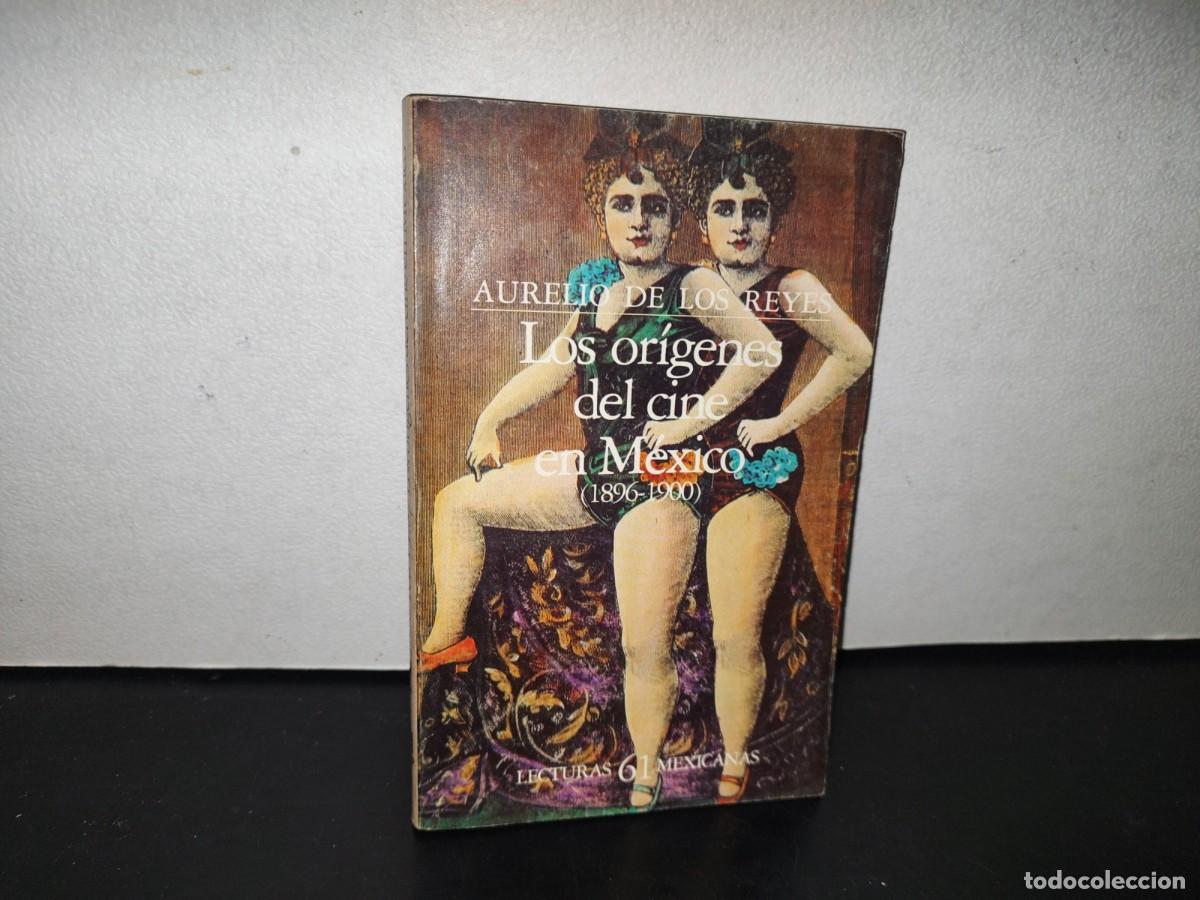 Second hand books: 85- LOS OR&Iacute;GENES DEL CINE MEXICANO (1896-1900) - AURELIO DE LOS REYES - 1A. ED. 1984