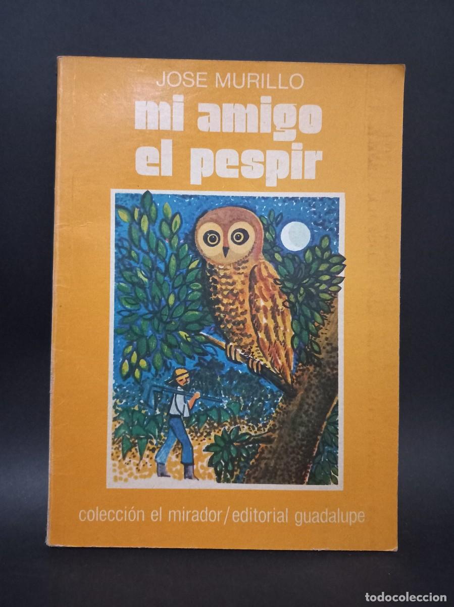 Libros de segunda mano: Jos&eacute; Murillo - Mi Amigo el Pespir - 1988 - Foto 1