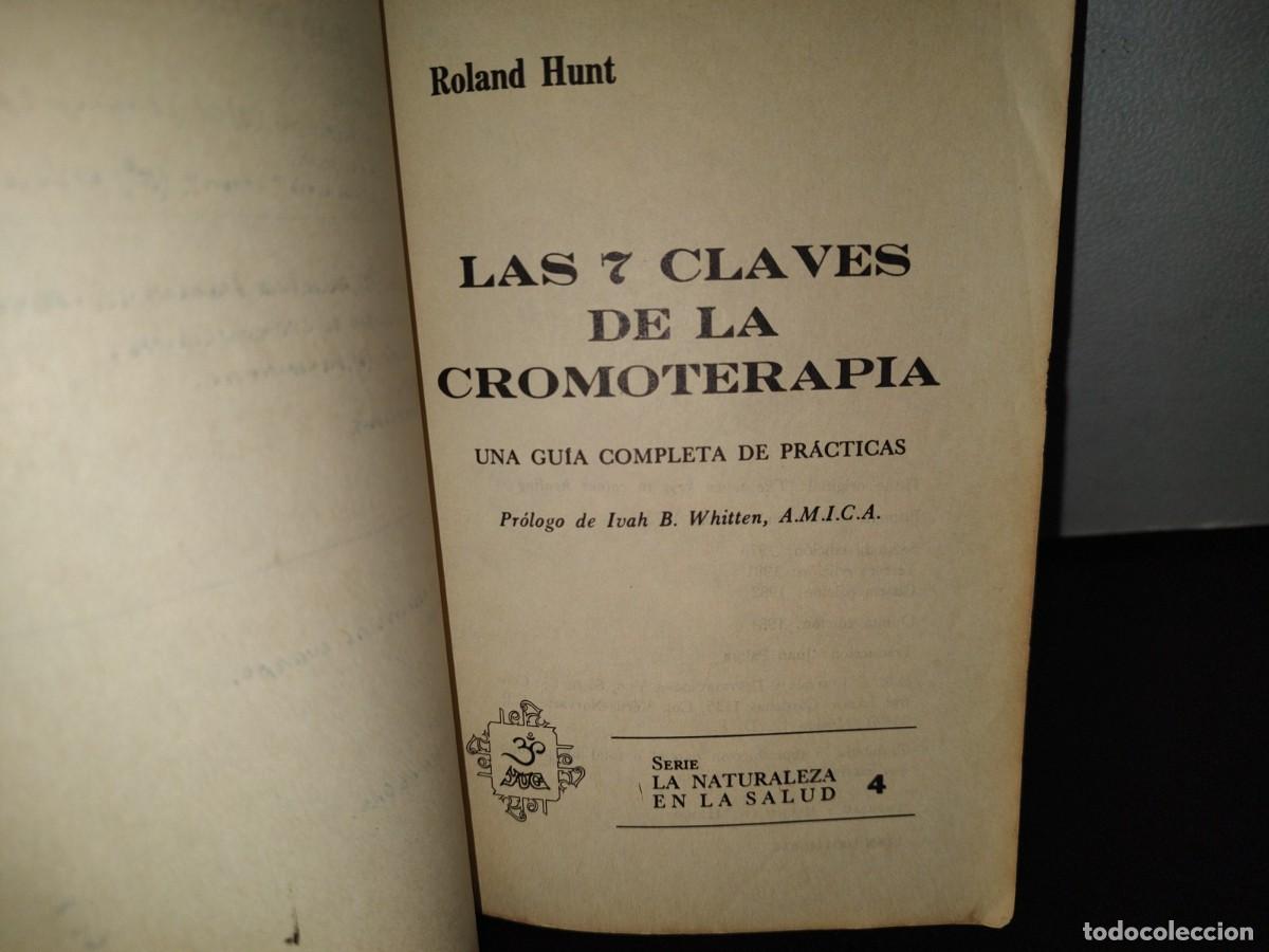 Libros de segunda mano: 85- LAS 7 CLAVES DE LA CROMOTERAPIA - ROLAND HUNT - Foto 4