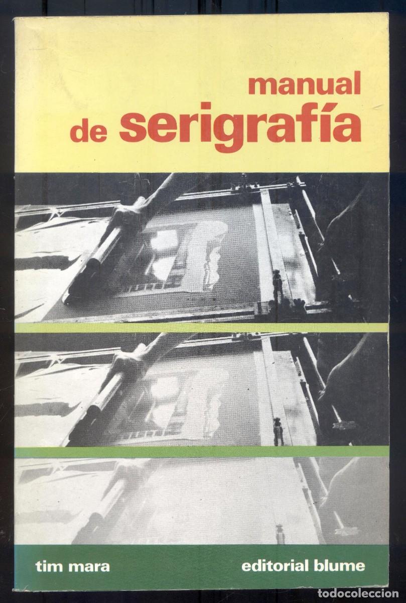 Libros de segunda mano: NUMULITE L1421 Manual de serigraf&iacute;a Tim Mara Editorial Blume - Foto 1