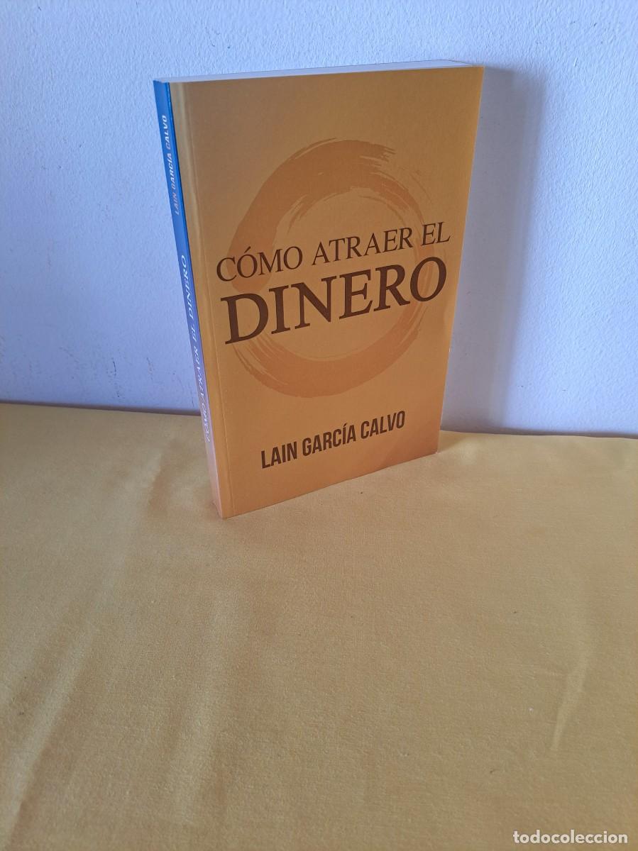 Libros de segunda mano: LAIN GARCIA CALVO - COMO ATRAER EL DINERO - 2016 - Foto 1