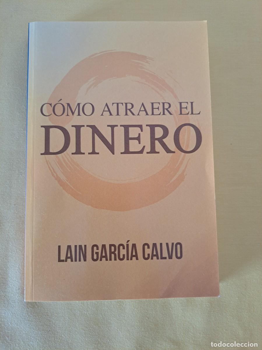 Libros de segunda mano: LAIN GARCIA CALVO - COMO ATRAER EL DINERO - 2016 - Foto 2