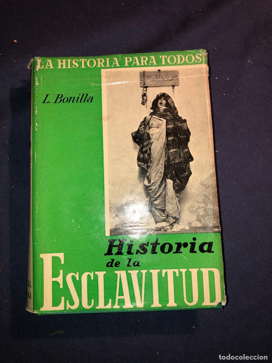Libros de segunda mano: LUIS BONILLA: - HISTORIA DE LA ESCLAVITUD - (PLUS ULTRA, 1961) - Foto 1