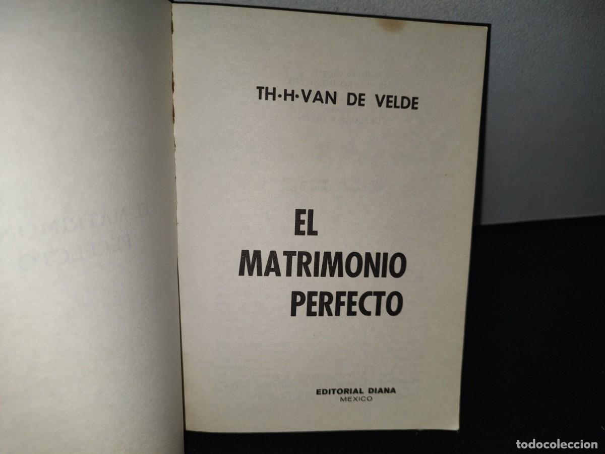 Libros de segunda mano: 85- EL MATRIMONIO PERFECTO - TH. H. VAN DE VELDE - 1971 - Foto 4