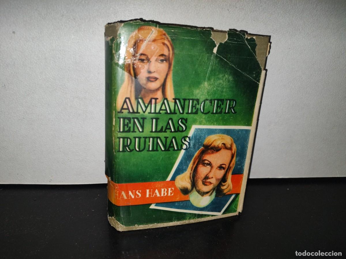 Libros de segunda mano: 85- AMANECER EN LAS RUINAS - HANS HABE - 1952 - Foto 1