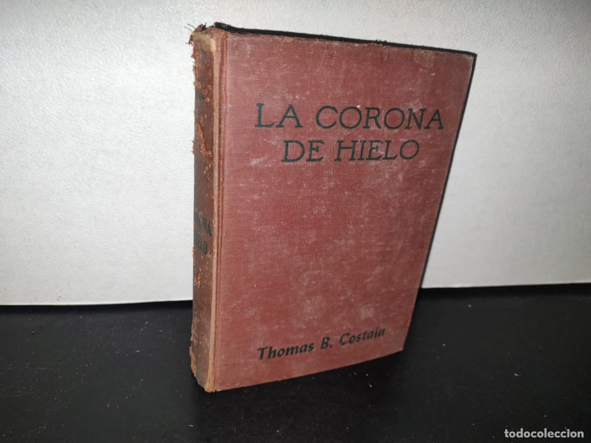 Libros de segunda mano: 85- LA CORONA DE HIELO - THOMAS B. COSTAIN - 1958 - Foto 1
