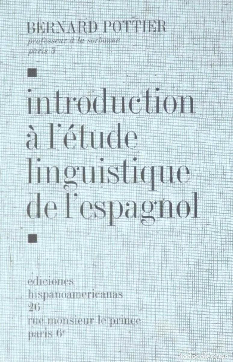 Libros de segunda mano: Bernard POTTIER - Introduction a l&eacute;tude linguistique de lespagnol - Foto 1