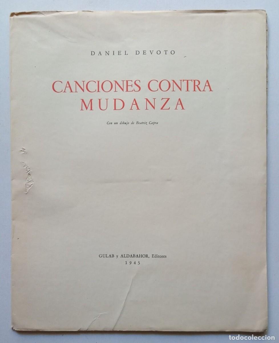 Libros de segunda mano: Devoto, Daniel - Canciones contra Mudanza - Beatriz Capra - 1&deg; Edici&oacute;n - (1945) - Foto 1