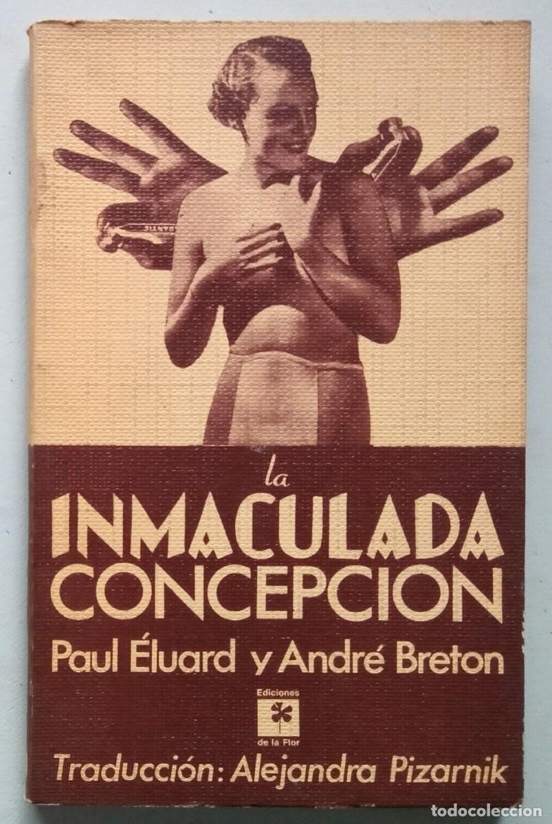 Libros de segunda mano: &Eacute;luard, Paul - Breton, Andr&eacute; - La Inmaculada Concepci&oacute;n - Alejandra Pizarnik - Foto 1