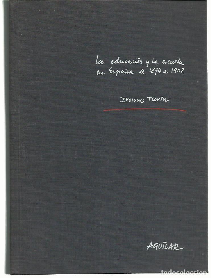 Libri di seconda mano: Yvonne TURIN : La educaci&oacute;n y la escuela en Espa&ntilde;a de 1874 a 1902 (Liberalismo y Tradici&oacute;n). 1967