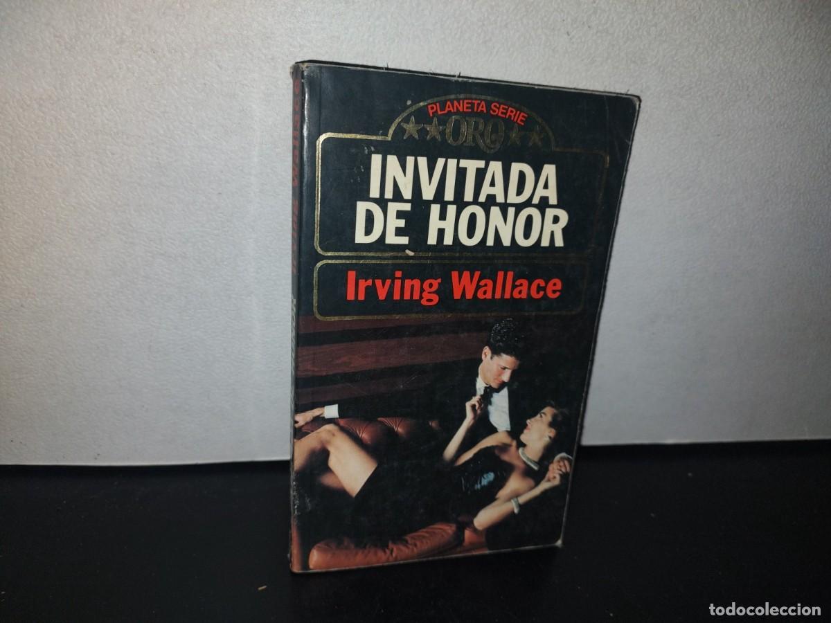 Libros de segunda mano: 85- PLANETA SERIE ORO. INVITADA DE HONOR - IRVING WALLACE - 1989 - Foto 1