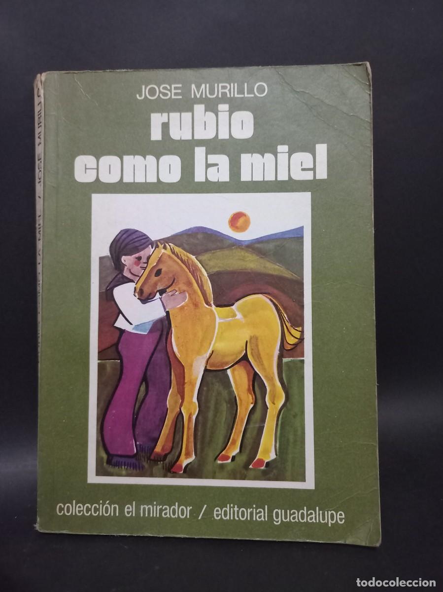 Libros de segunda mano: Jos&eacute; Murillo - Rubio como la Miel - 1985 - Foto 1