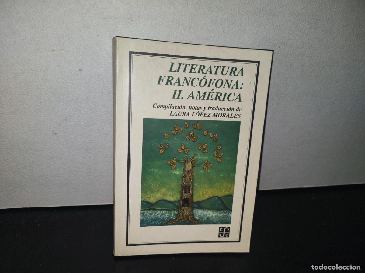 Livres d'occasion: 85- LITERATURA FRANC&Oacute;FONA: II. AM&Eacute;RICA - LAURA L&Oacute;PEZ MORALES - PRIMERA EDICI&Oacute;N, 1996