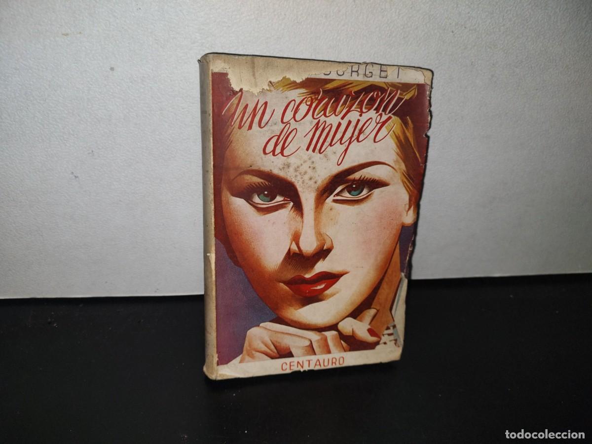 Libros de segunda mano: 85- UN CORAZ&Oacute;N DE MUJER - PAUL BOURGET - EDITORIAL CENTAURO - 1945 - Foto 1