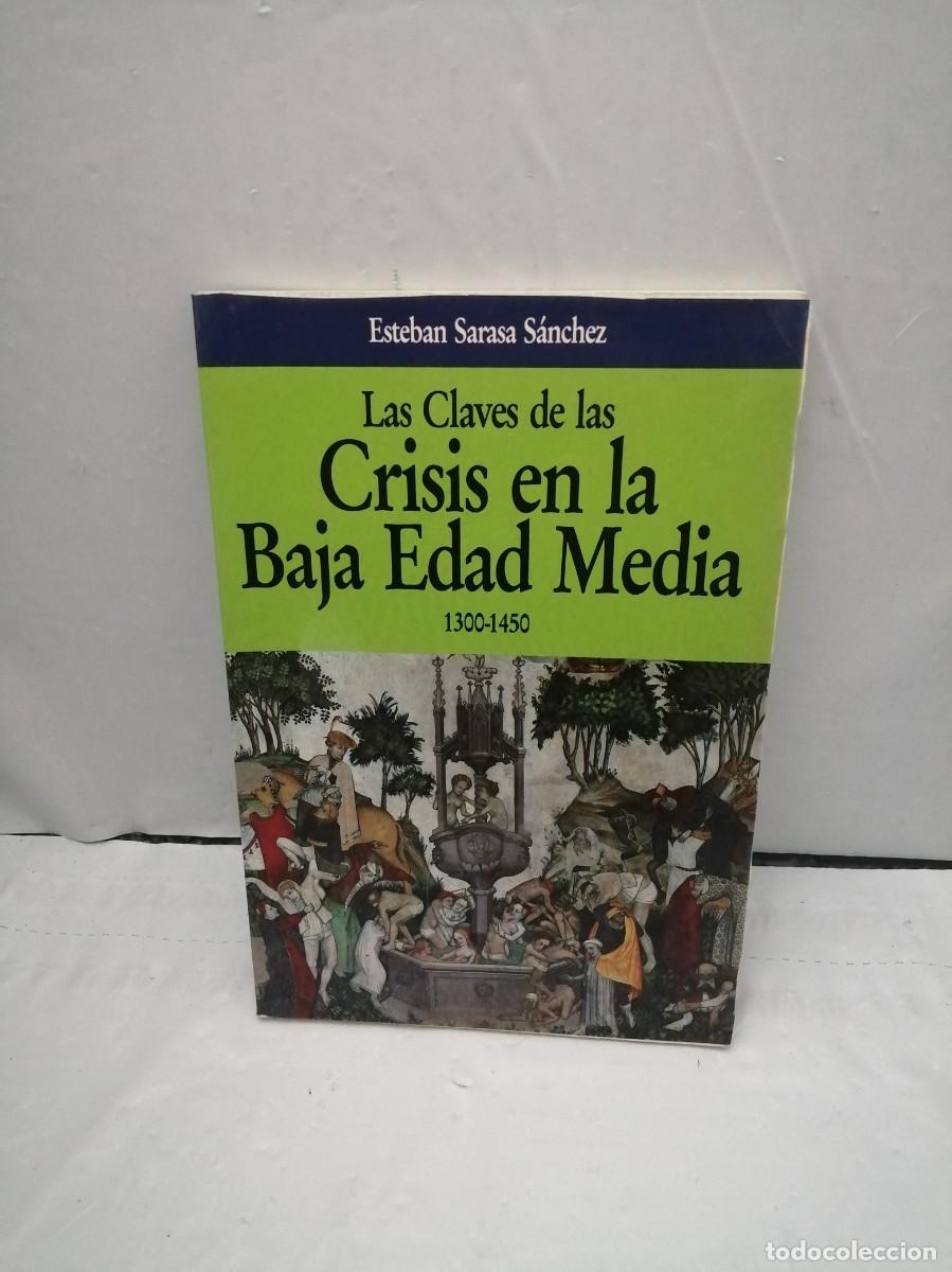 Libros de segunda mano: Las claves de las crisis en la Baja Edad Media, 1300-1450 (1&ordf; ed., Col. Las Claves de la Historia)