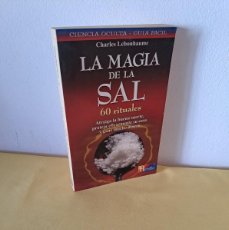 Libros de segunda mano: CHARLE LEBONHAUME - LA MAGIA DE LA SAL (60 RITUALES) - EDICIONES HERMETICA 2004