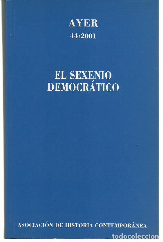 Gebrauchte B&uuml;cher: AYER # 44. Dossier: El sexenio revolucionario. (Asociaci&oacute;n de Historia Contempor&aacute;nea, 2001)