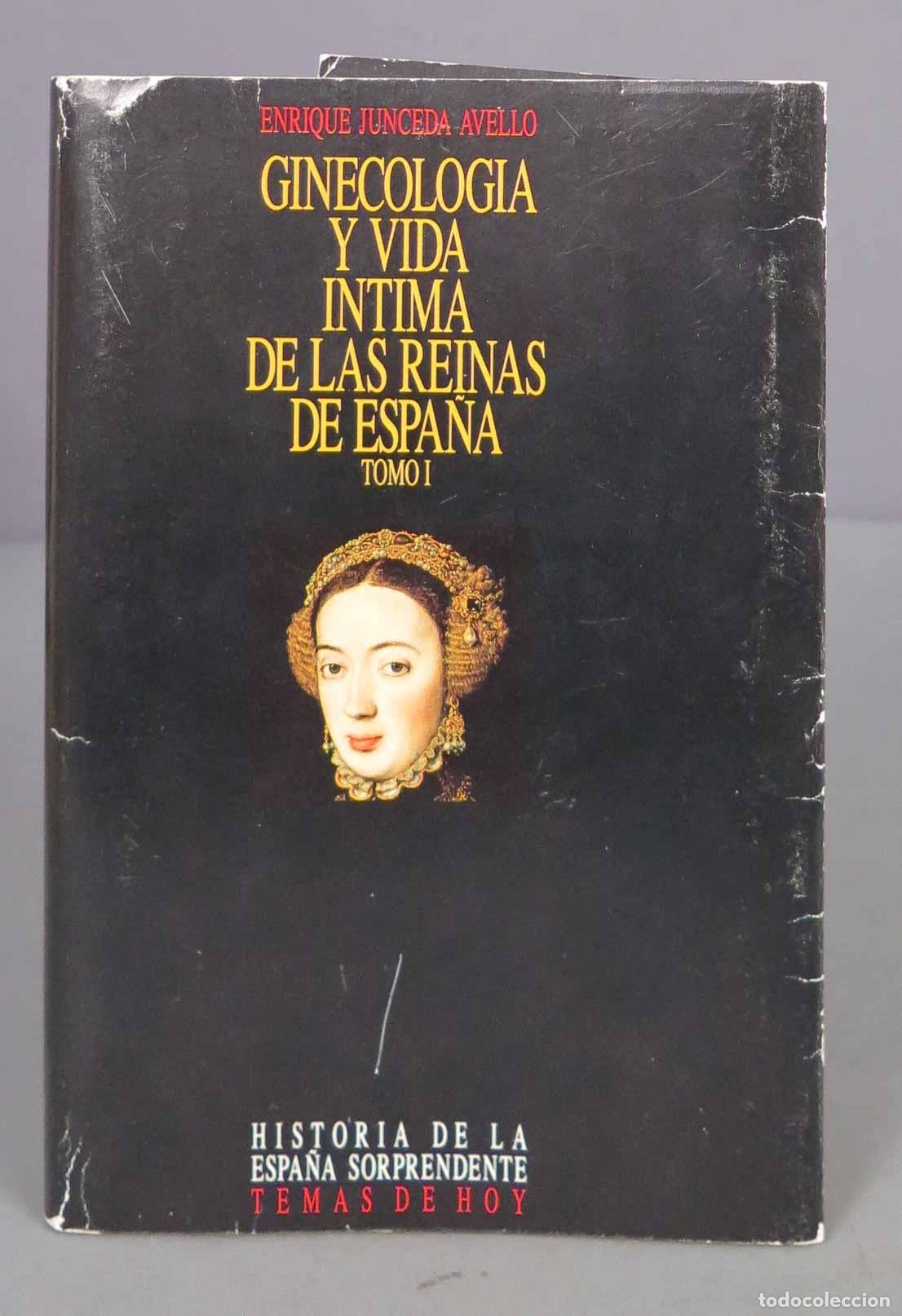 Gebrauchte B&uuml;cher: Ginecolog&iacute;a y vida &iacute;ntima de las reinas de Espa&ntilde;a: De Isabel la Cat&oacute;lica a la Casa de Borb&oacute;n. TOMO I
