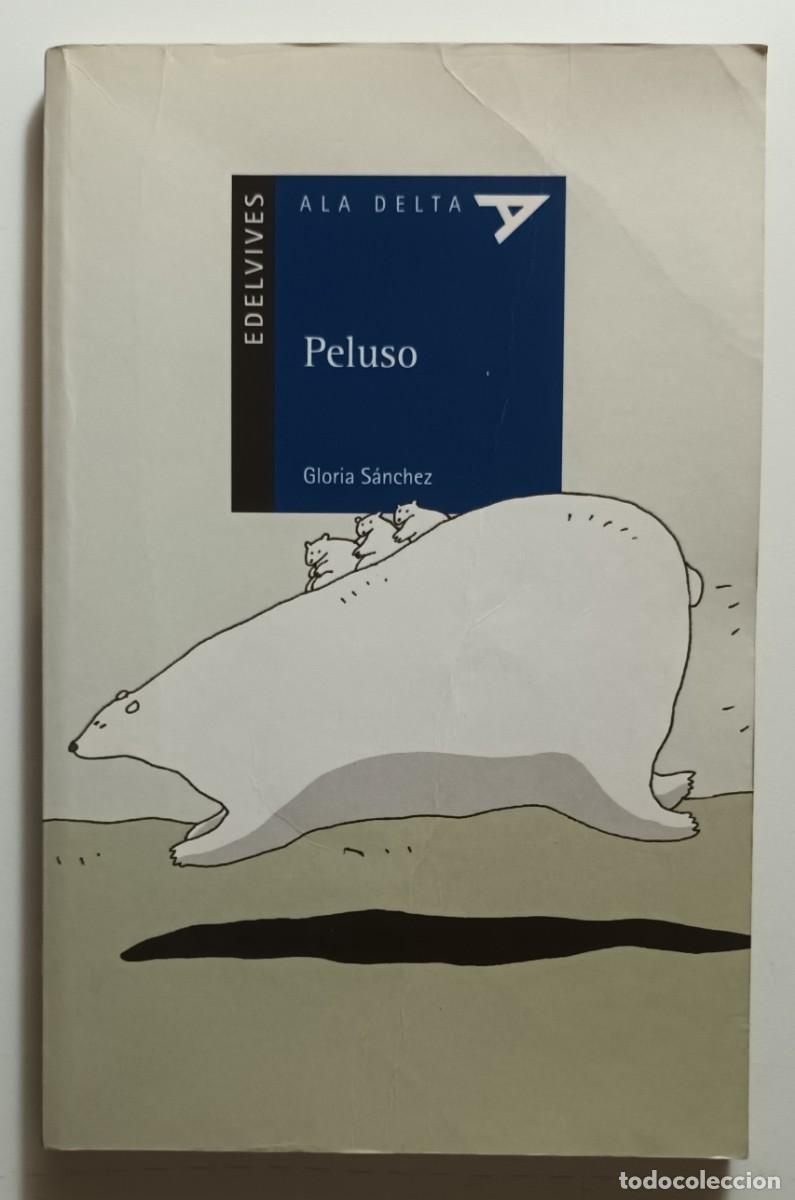 Libros de segunda mano: PELUSO - GLORIA SANCHEZ - ALA DELTA - EDELVIVES - 2003 - Foto 1