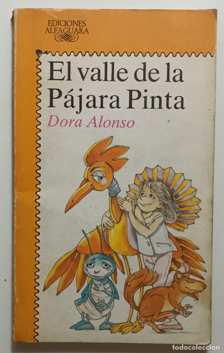Libros de segunda mano: EL VALLE DE LA PAJARA PINTA - DORA ALONSO - ALFAGUARA - 1987 - Foto 1