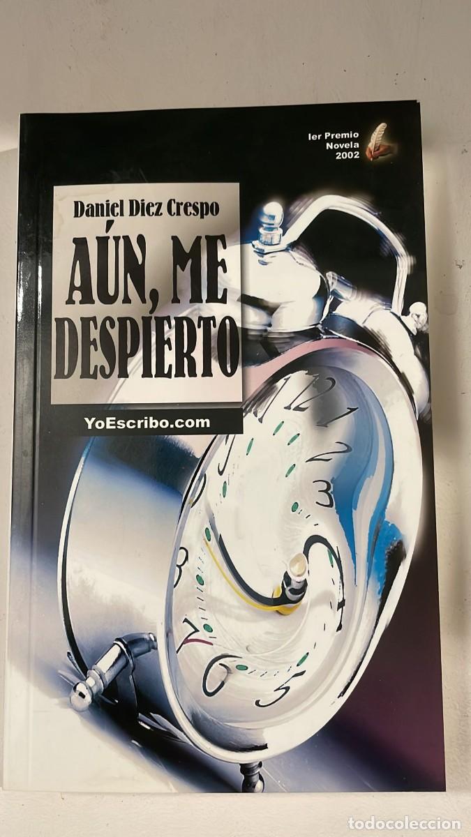 Libros de segunda mano: AUN ME DESPIERTO - DANIEL DIEZ CRESPO - Foto 1