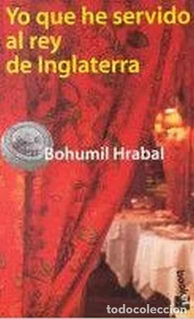Libros de segunda mano: Yo que he servido al rey de Inglaterra - Bohumil Hrabal - Foto 1