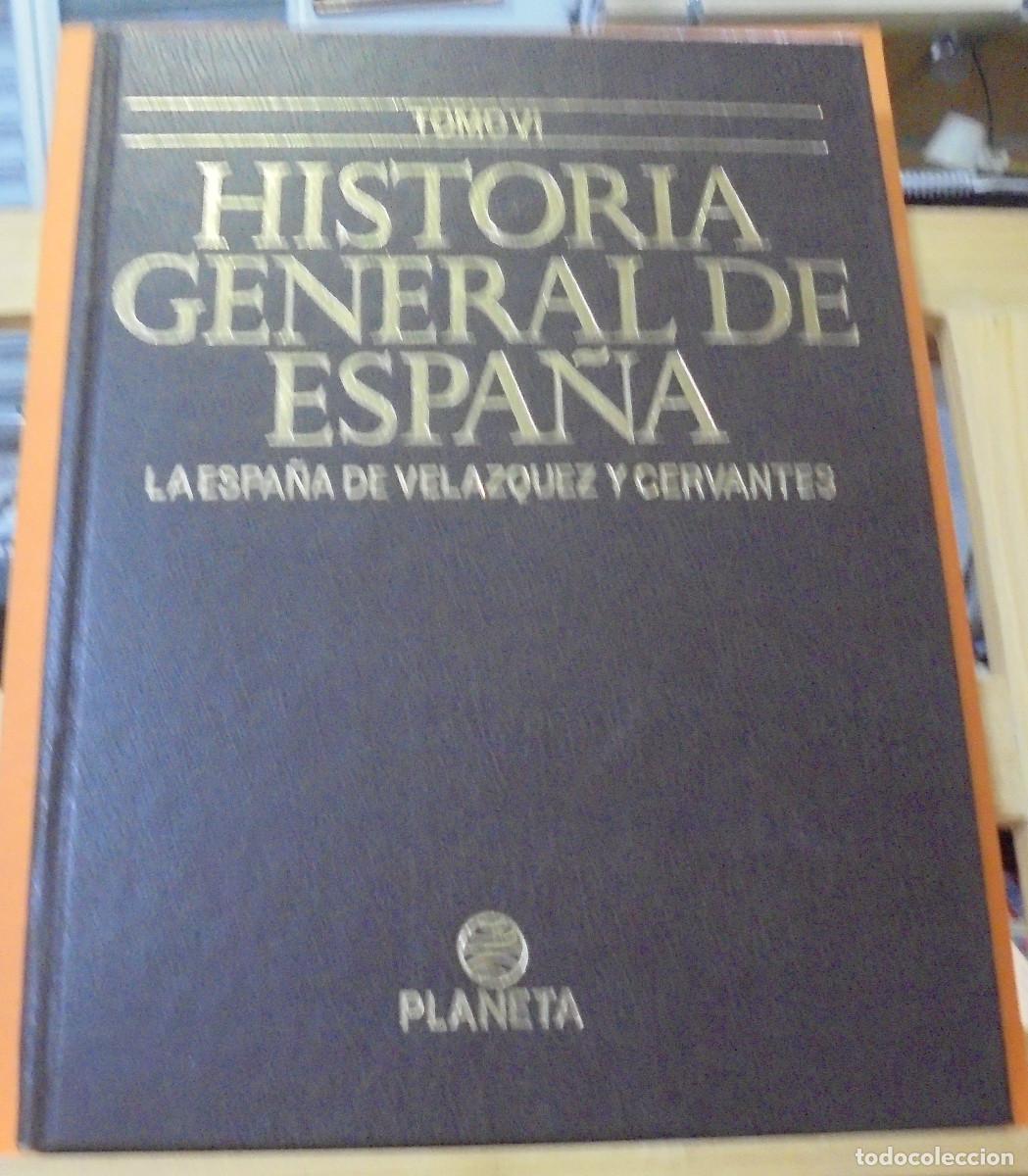 Libros de segunda mano: Historia general de Espa&ntilde;a / VI. La Espa&ntilde;a de Velazquez y Cervantes