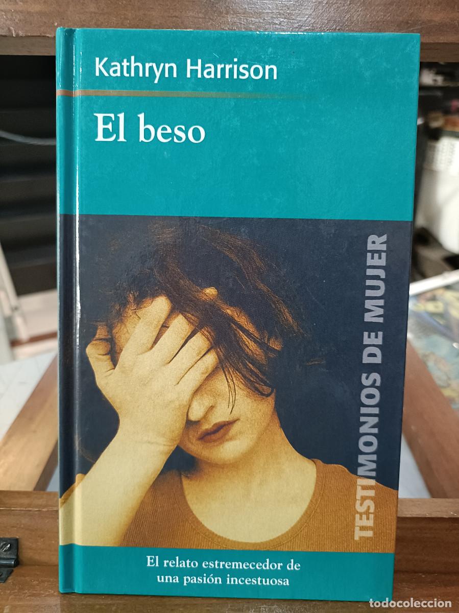 Libros de segunda mano: El Beso - Kathryn Harrison - Testimonios de mujer - Ed. RBA - Foto 1
