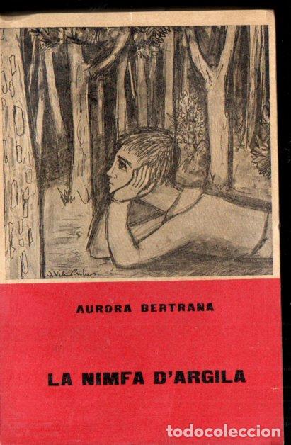 Libros de segunda mano: AURORA BERTRANA : LA NIMFA DARGILA (ALBERT&Iacute;, 1959) CATAL&Aacute;N - Foto 1