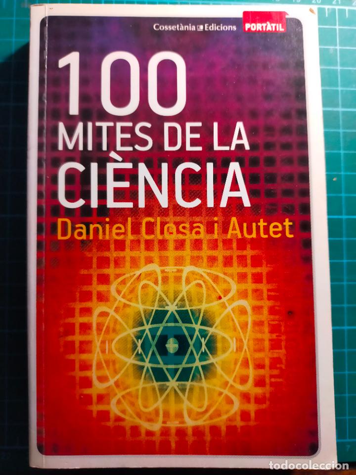 Libros de segunda mano: 100 MITOS DE LA CIENCIA - DANIEL CLOSA AUTET - CATALA - Foto 1