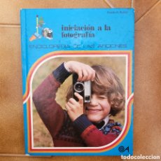 Libros de segunda mano: INICIACIÓN A LA FOTOGRAFÍA / BENITO R. MALLOL - ENCICLOPEDIA DE LAS AFICIONES (1A ED. 1981 ALTEA)
