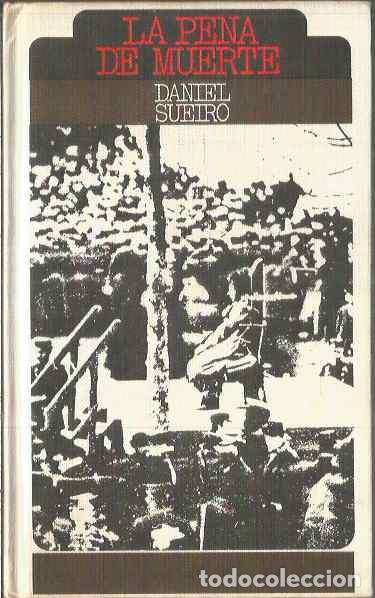 Libros de segunda mano: DANIEL SUEIRO. LA PENA DE MUERTE. CIRCULO DE LECTORES - Foto 1